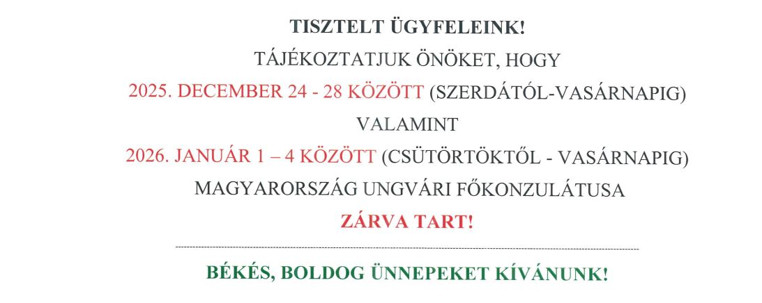 MAGYARORSZÁG UNGVÁRI FŐKONZULÁTUSA ZÁRVA TARTÁS